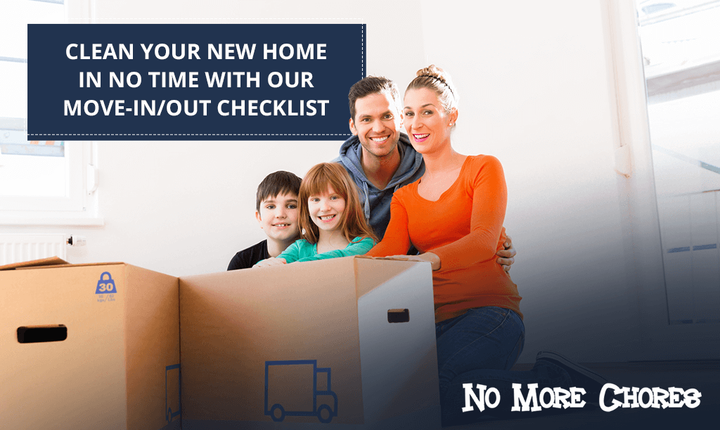 Clean Your New Home in No Time With Our Move-InOut Checklist