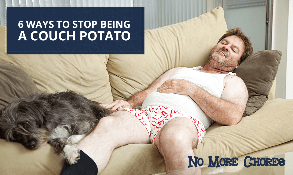 6 Ways to Stop Being a Couch Potato